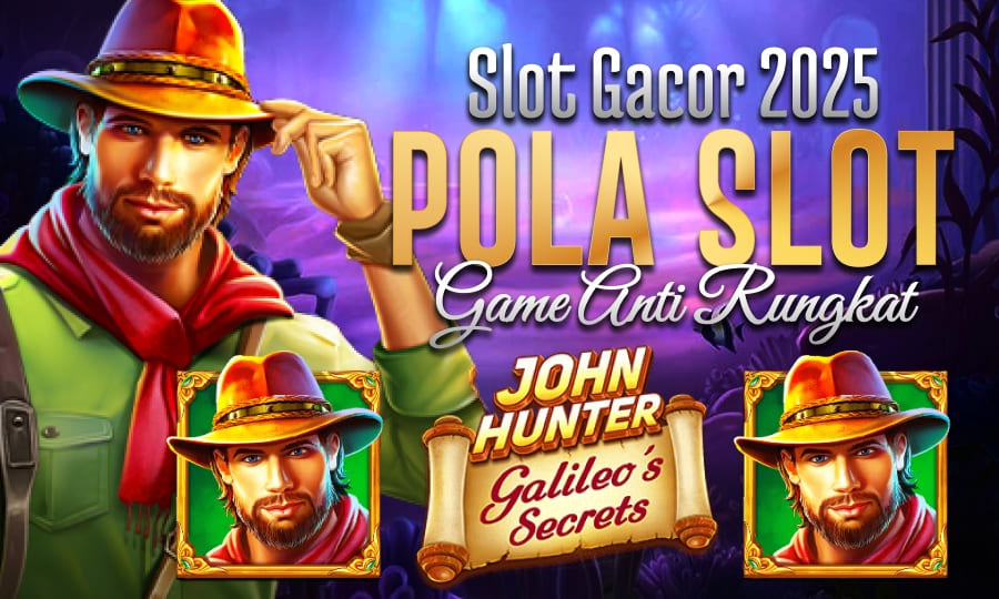 John Hunter Galileo’s Secrets Top Game Slot Gacor 2025 Dengan Pola Gacor Game Anti Rungkat